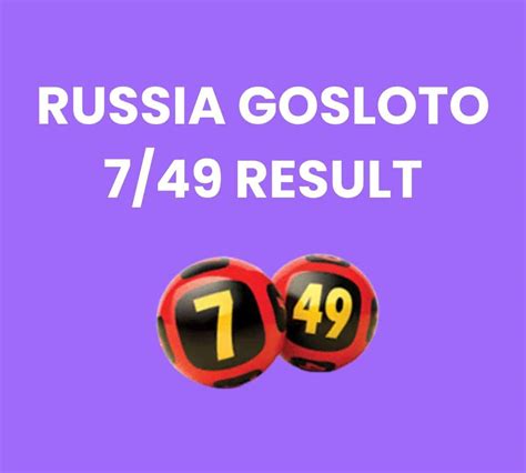 gosloto 7/49 results history|russia morning today results.